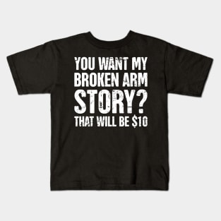 Story - Funny Broken Arm Get Well Soon Gift Kids T-Shirt